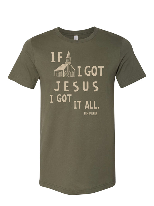 If I Got Jesus Tee