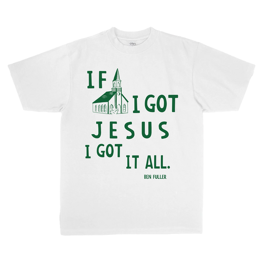 If I Got Jesus Tee (White)